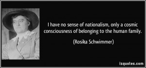 ... consciousness of belonging to the human family. - Rosika Schwimmer