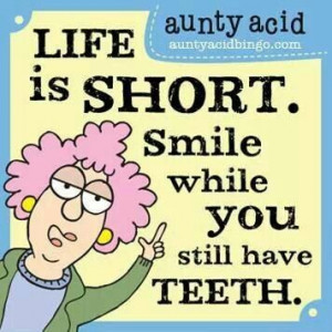 Aunty acid smile with teeth