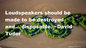 Favorite David Tudor Quotes