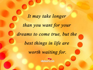 It May Take Longer Than You Want For Your Dreams To…, Best, Dream ...