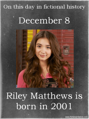fictional-history:(Source)Name: Riley MatthewsBirthdate: December 8 ...
