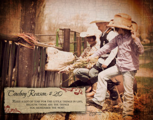 Country Cowboys Quotes Cowboy reason 20 little things