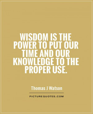 Wisdom Quotes Time Quotes Knowledge Quotes Power Quotes Thomas J ...