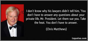 quote-i-don-t-know-why-his-lawyers-didn-t-tell-him-you-don-t-have-to ...
