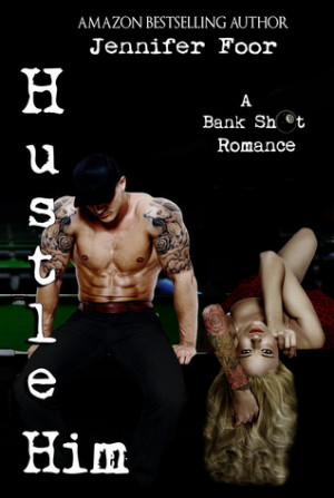 Hustle Him (Bank Shot Romance, #2)