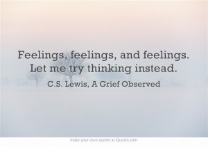 ... by distracting with your thoughts... (C.S. Lewis, A Grief Observed