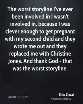 - The worst storyline I've ever been involved in I wasn't involved ...