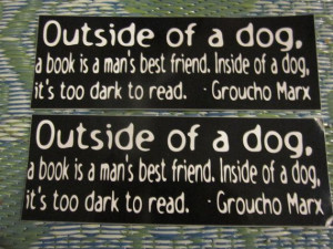 Outside of a Dog... the best Groucho Marx quote ever. Set of 2 great ...