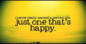 Just Want to Be Happy Quotes