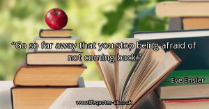 go-so-far-away-that-you-stop-being-afraid-of-not-coming-back_600x315 ...
