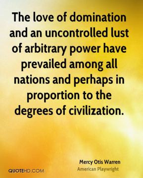 Mercy Otis Warren - The love of domination and an uncontrolled lust of ...