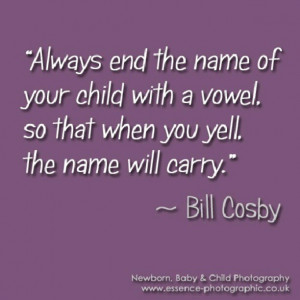 ... vowel so that when you yell the name will carry # parenting # quotes