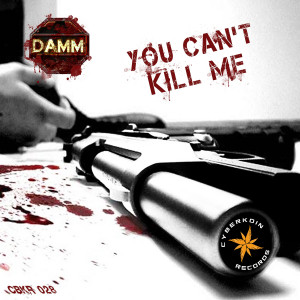 DaMM - You Can't Kill Me - EP