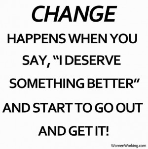 Oh I am so ready for change!