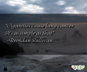 Cigarettes cause lung cancer . It's as simple as that.