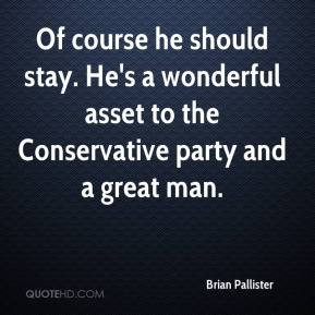 brian-pallister-quote-of-course-he-should-stay-hes-a-wonderful-asset ...