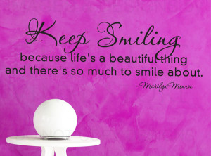 Smiling because life's a beautiful thing and there's so much to smile ...