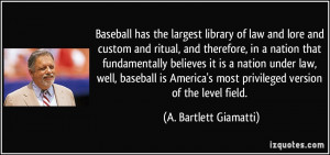 ... baseball is America's most privileged version of the level field. - A
