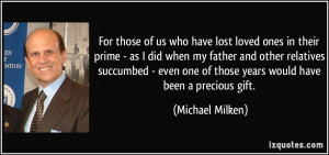 ... succumbed - even one of those years would have been a precious gift