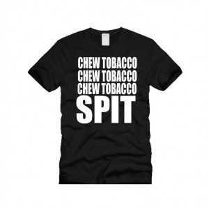 Chew Tobacco Shirt