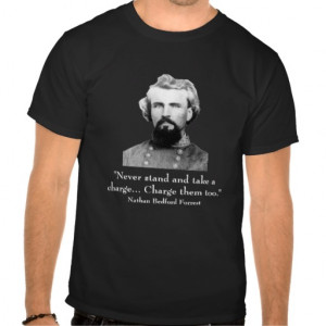 Nathan Bedford Forrest and quote T-shirts
