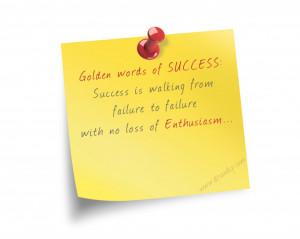 Success Quote – Success Is Walking From Failure To Failure