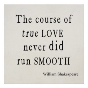 True Love Never Did Run Smooth Shakespeare Quote Poster