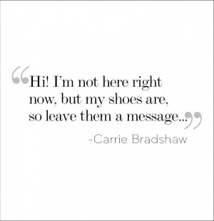 Shopping Quotes Carrie Bradshaw Shopping quote.