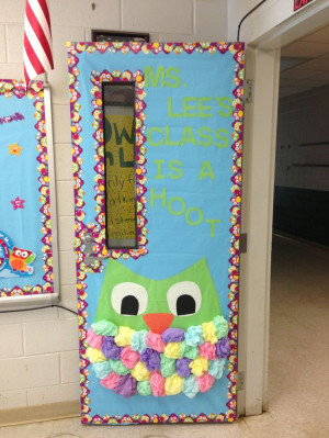 Owl themed classroom door. Megan Hanson might like this!