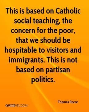 Thomas Reese - This is based on Catholic social teaching, the concern ...