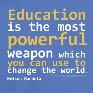 ... is the most powerful weapon, Nelson Mandela quotes, education quotes