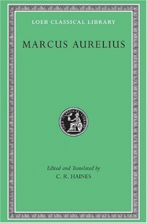 Marcus Aurelius (Loeb Classical Library, #58)