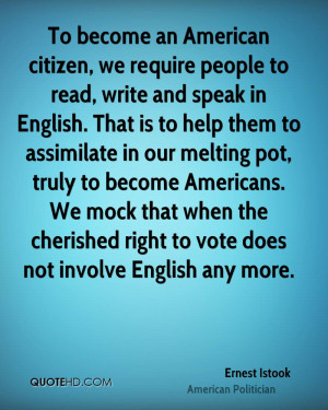 To become an American citizen, we require people to read, write and ...