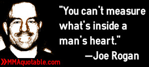 You can't measure what's inside a man's heart.