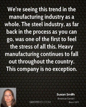 trend in the manufacturing industry as a whole. The steel industry ...