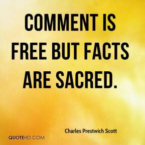 Charles Prestwich Scott - Comment is free but facts are sacred.