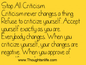 Thoughtsandlife :Stop All Criticism. Criticism never changes a thing.