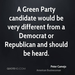 Green Party candidate would be very different from a Democrat or ...