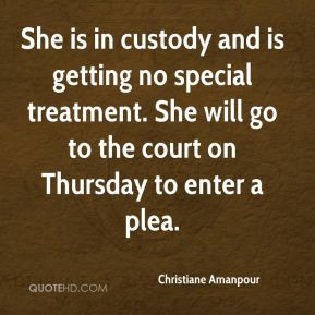 ... special treatment. She will go to the court on Thursday to enter a