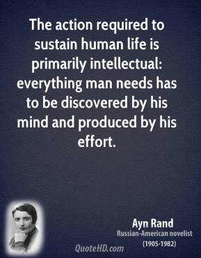 ayn-rand-quote-the-action-required-to-sustain-human-life-is-primarily ...
