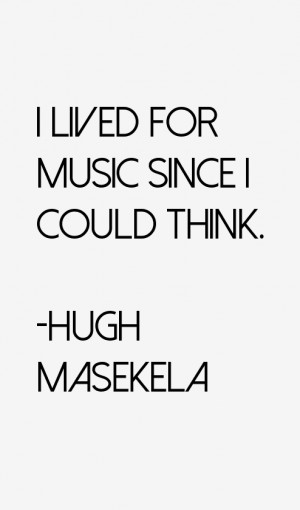 Hugh Masekela Quotes amp Sayings