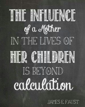 The influence of a mother in the lives of her children is beyond ...