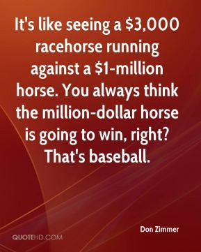 It's like seeing a $3,000 racehorse running against a $1-million horse ...