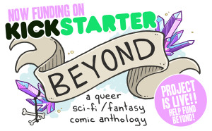 Beyond - the queer sci-fi/fantasy comic anthology - is now LIVE on ...
