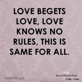 virgil-virgil-love-begets-love-love-knows-no-rules-this-is-same-for ...