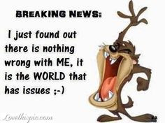 world has issues funny quotes quote funny quote funny quotes looney ...