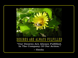 Our Desires Are Always Fulfilled...