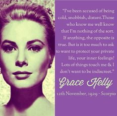 Grace Kelly quote. So scorpio More