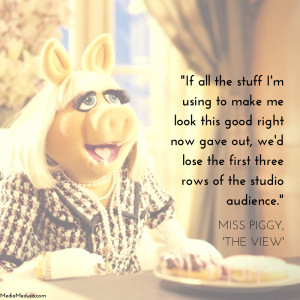 Miss Piggy Quote from ‘The View’