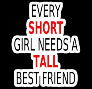 Tall and Short Best Friends Quotes